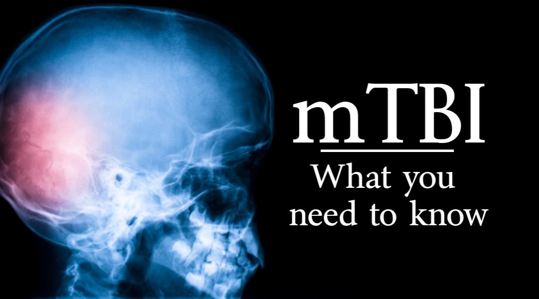 Mild Traumatic Brain Injury – What you need to know!